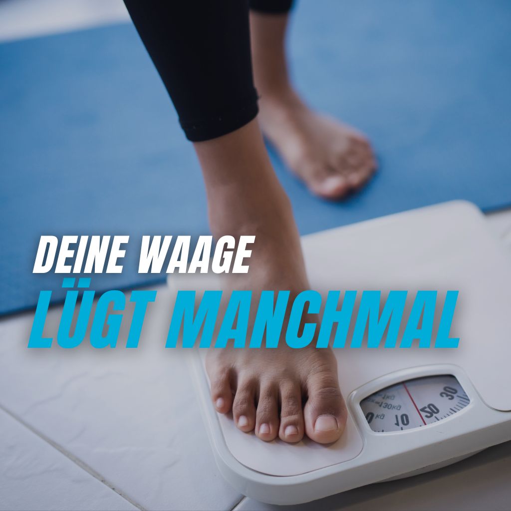 Deine Waage lügt manchmal